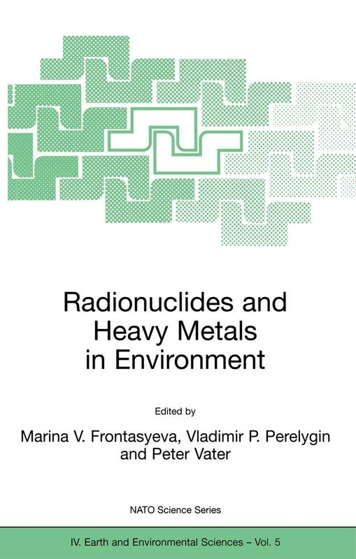 Radionuclides and Heavy Metals in Environment: 5 (NATO Science Series: IV:, 5)