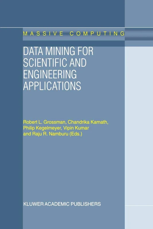 Data Mining for Scientific and Engineering Applications: 2 (Massive Computing, 2)