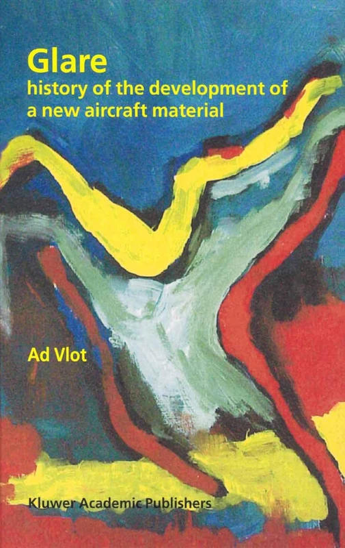Glare: History of the Development of a New Aircraft Material