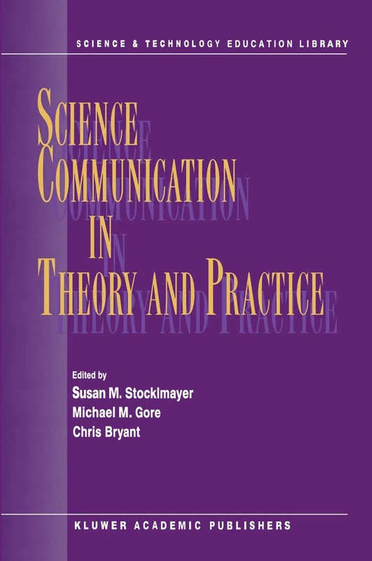 Science Communication in Theory and Practice: 14 (Contemporary Trends and Issues in Science Education, 14)