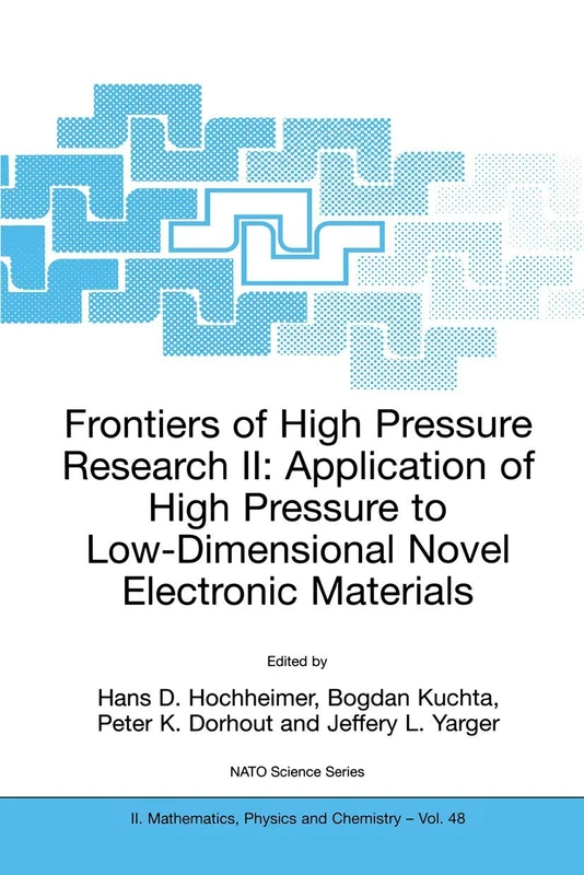 Frontiers of High Pressure Research II: Application of High Pressure to Low-Dimensional Novel Electronic Materials: 48 (NATO Science Series II: Mathematics, Physics and Chemistry, 48)