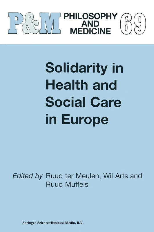 Solidarity in Health and Social Care in Europe: 69 (Philosophy and Medicine, 69)