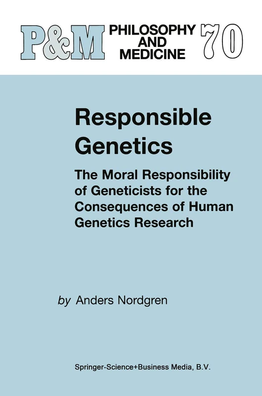 Springer Responsible Genetics: Moral Responsibility in Research