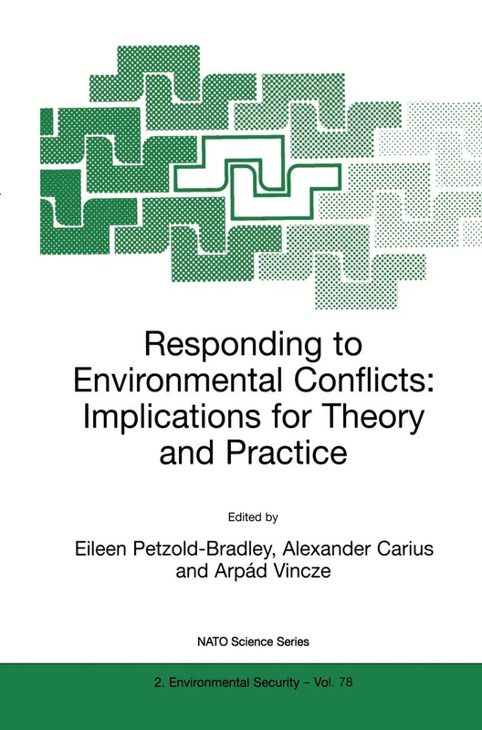 Responding to Environmental Conflicts: Implications for Theory and Practice: 78 (NATO Science Partnership Subseries: 2, 78)
