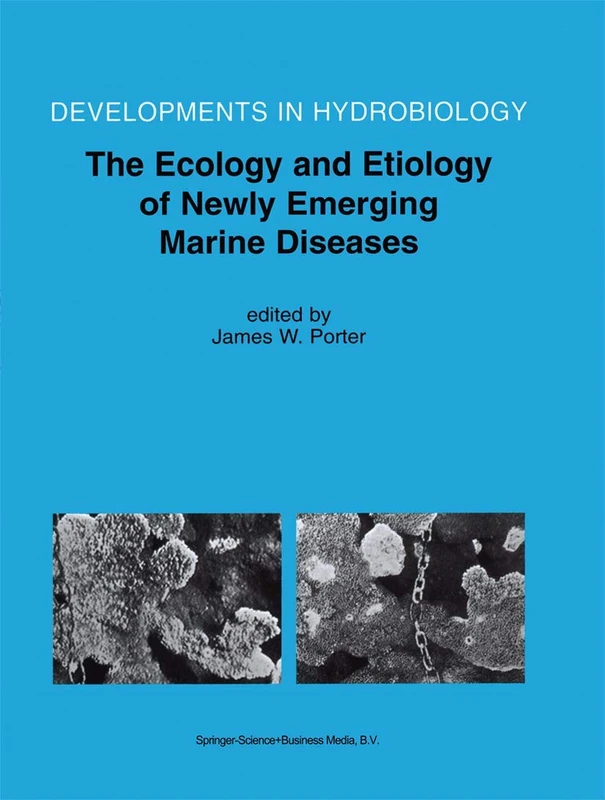 The Ecology and Etiology of Newly Emerging Marine Diseases: 159 (Developments in Hydrobiology, 159)