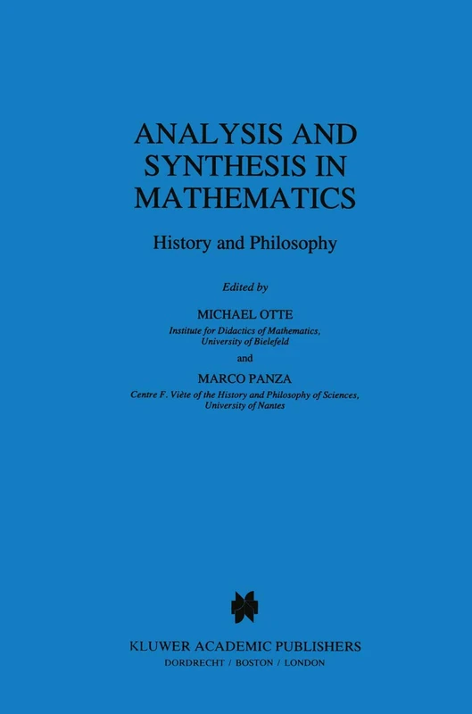 Analysis and Synthesis in Mathematics: History and Philosophy: 196 (Boston Studies in the Philosophy and History of Science, 196)
