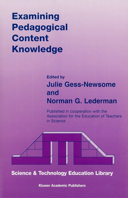 Examining Pedagogical Content Knowledge: The Construct and its Implications for Science Education: 6 (Contemporary Trends and Issues in Science Education, 6)