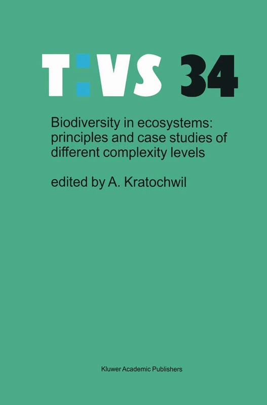 Biodiversity in ecosystems: principles and case studies of different complexity levels: 34 (Tasks for Vegetation Science, 34)
