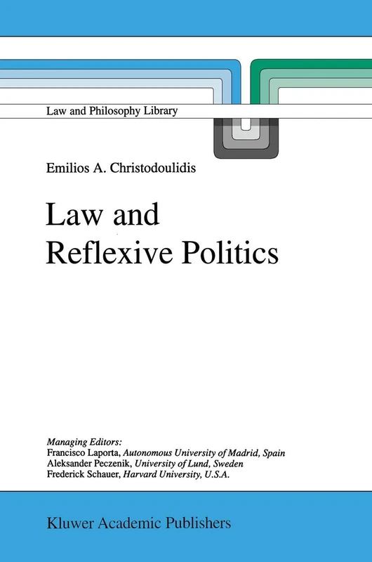 Law and Reflexive Politics: 35 (Law and Philosophy Library, 35)