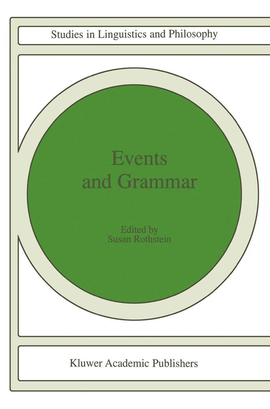 Events and Grammar: 70 (Studies in Linguistics and Philosophy, 70)