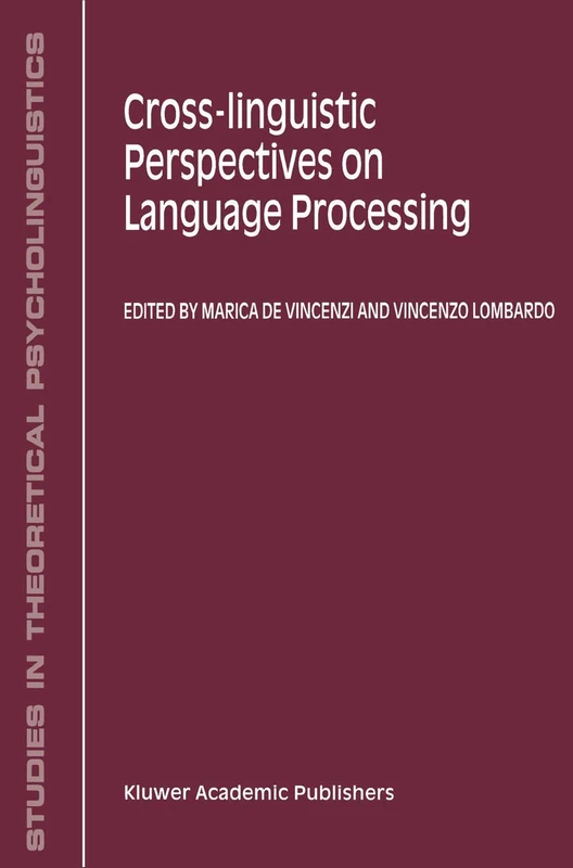 Cross-Linguistic Perspectives on Language Processing: 25 (Studies in Theoretical Psycholinguistics, 25)