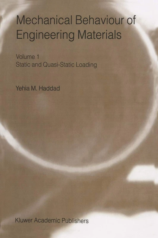 Mechanical Behaviour of Engineering Materials: Volume 1: Static and Quasi-Static Loading