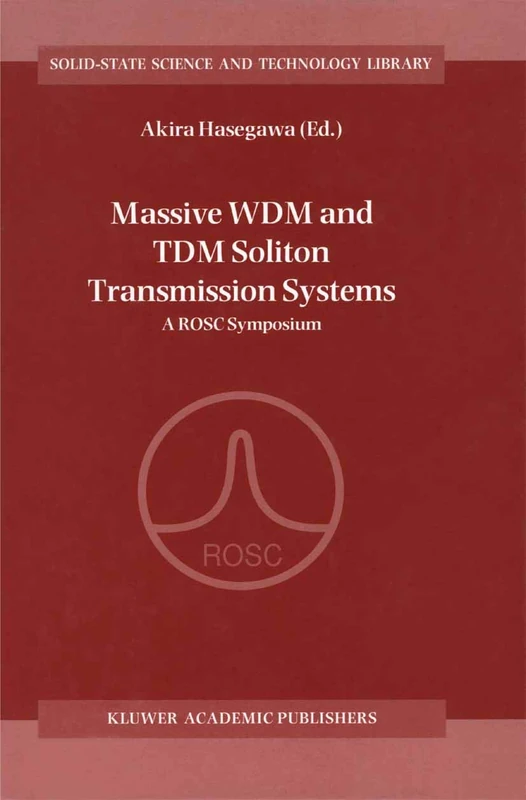 Massive WDM and TDM Soliton Transmission Systems: A ROSC Symposium: 6 (Solid-State Science and Technology Library, 6) - Image 1