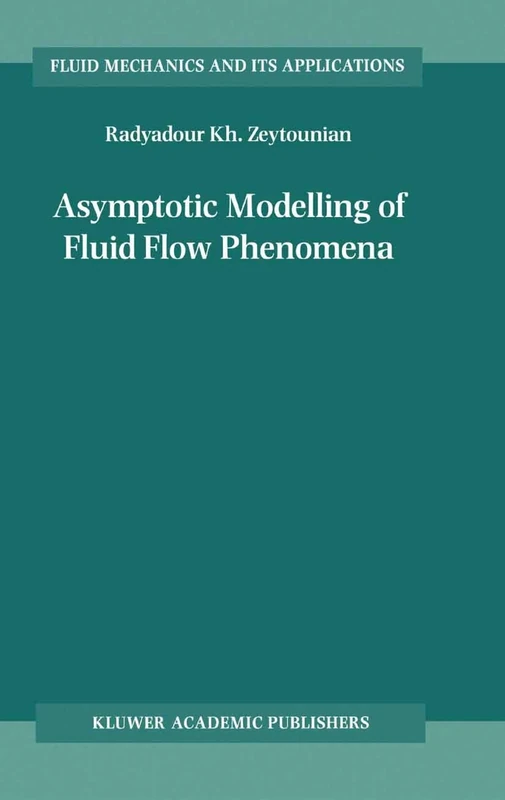 Asymptotic Modelling of Fluid Flow Phenomena: 64 (Fluid Mechanics and Its Applications, 64) - Image 1