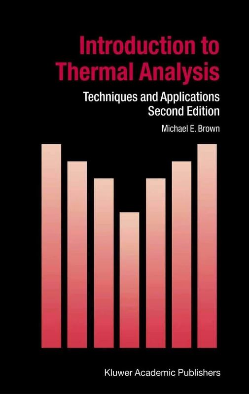 Introduction to Thermal Analysis: Techniques and Applications: 1 (Hot Topics in Thermal Analysis and Calorimetry, 1)
