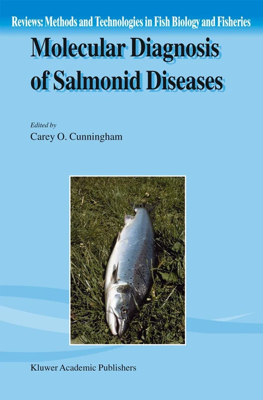 Molecular Diagnosis of Salmonid Diseases: 3 (Reviews: Methods and Technologies in Fish Biology and Fisheries, 3)
