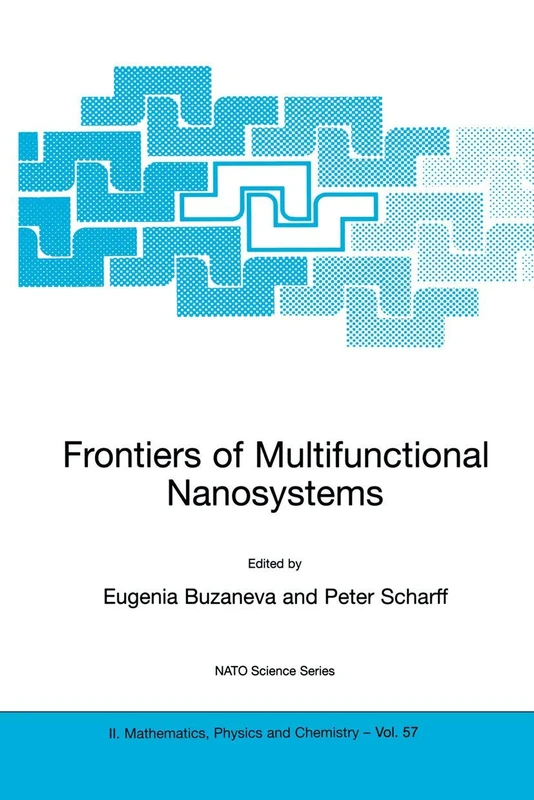Frontiers of Multifunctional Nanosystems (Nato Science Series Ii: (Closed)): 57 (NATO Science Series II: Mathematics, Physics and Chemistry, 57)