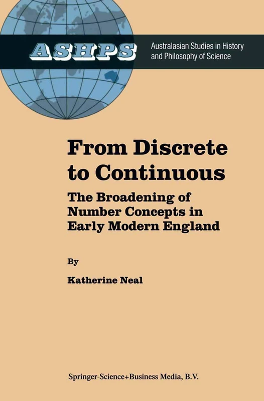 From Discrete to Continuous: The Broadening of Number Concepts in Early Modern England: 16 (Studies in History and Philosophy of Science, 16) - Image 1