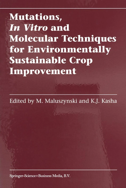 Mutations, In Vitro and Molecular Techniques for Environmentally Sustainable Crop Improvement