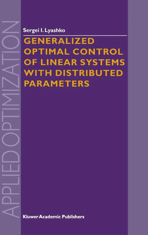 Generalized Optimal Control of Linear Systems with Distributed Parameters: 69 (Applied Optimization, 69)