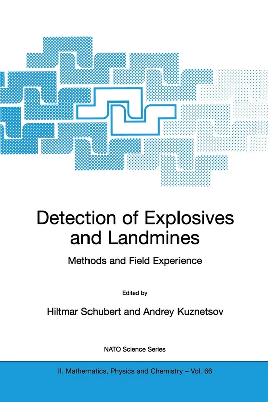 Detection of Explosives and Landmines: Methods and Field Experience: 66 (NATO Science Series II: Mathematics, Physics and Chemistry, 66)
