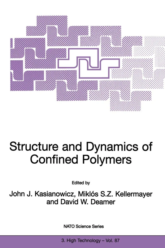 Structure and Dynamics of Confined Polymers: Proceedings of the NATO Advanced Research Workshop on Biological, Biophysical & Theoretical Aspects of ... (NATO Science Partnership Subseries: 3, 87)