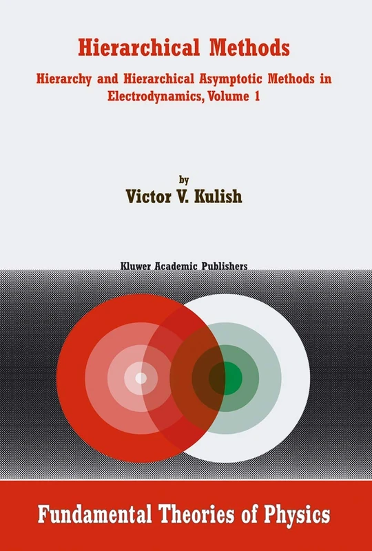 Hierarchical Methods: Hierarchy and Hierarchical Asymptotic Methods in Electrodynamics, Volume 1: 123 (Fundamental Theories of Physics, 123) - Image 1