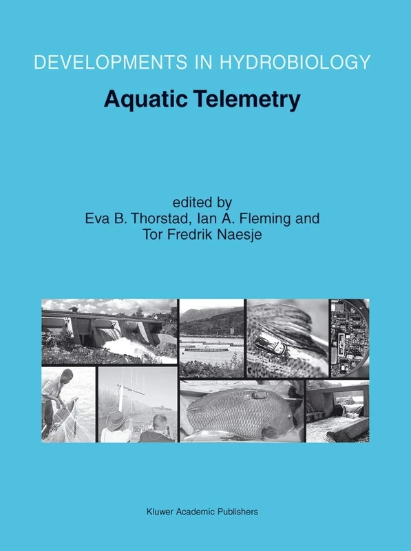 Aquatic Telemetry: Proceedings of the Fourth Conference on Fish Telemetry in Europe: 165 (Developments in Hydrobiology, 165)