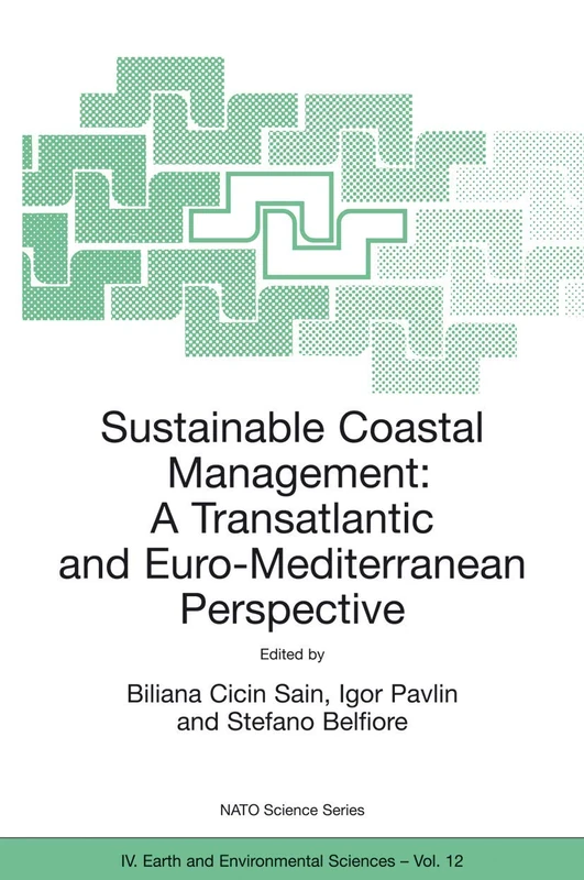 Sustainable Coastal Management: A Transatlantic and Euro-Mediterranean Perspective: 12 (NATO Science Series: IV:, 12)
