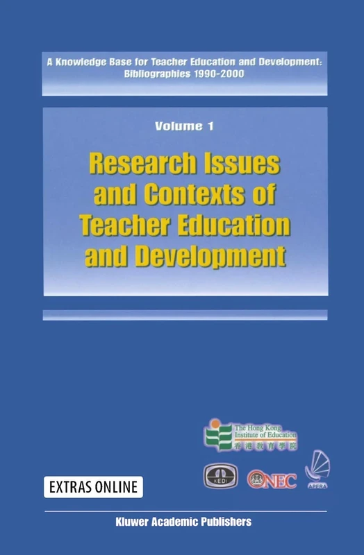 A Knowledge Base for Teacher Education and Development: Bibliographies 1990-2000: Volume 1: Research Issues and Context of Teacher Education and ... Reform and IT in Teacher Education;