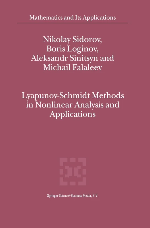 Lyapunov-Schmidt Methods in Nonlinear Analysis and Applications: 550 (Mathematics and Its Applications, 550)