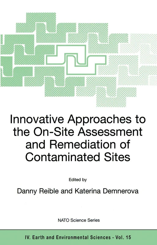 Innovative Approaches to the On-Site Assessment and Remediation of Contaminated Sites: 15 (NATO Science Series: IV:, 15)