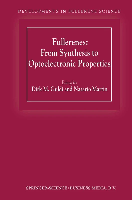 Fullerenes: From Synthesis to Optoelectronic Properties: 4 (Developments in Fullerene Science, 4)