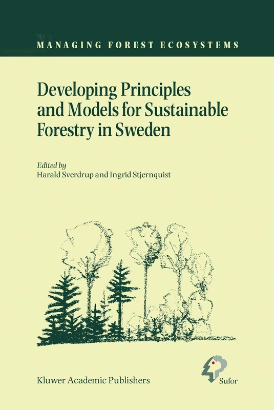 Developing Principles and Models for Sustainable Forestry in Sweden: 5 (Managing Forest Ecosystems, 5)