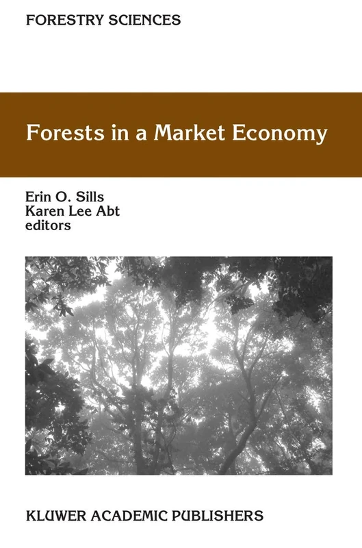 Forests in a Market Economy: 72 (Forestry Sciences, 72)