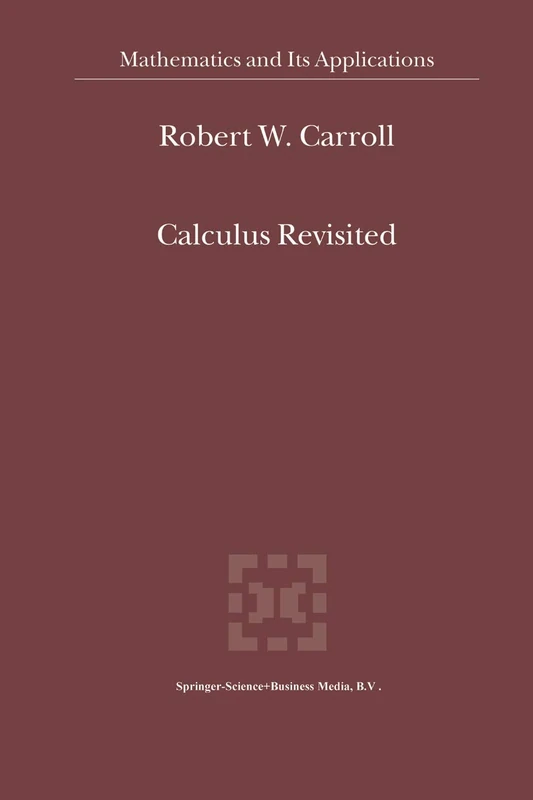Springer Calculus Revisited: 554 Mathematics and Applications