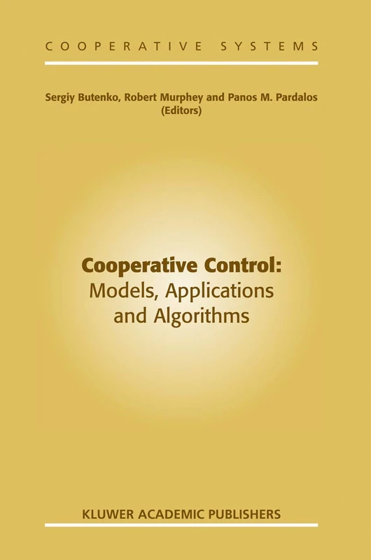 Cooperative Control: Models, Applications and Algorithms: 1 (Cooperative Systems, 1)