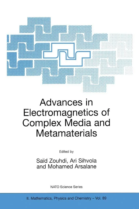 Advances in Electromagnetics of Complex Media and Metamaterials: 89 (NATO Science Series II: Mathematics, Physics and Chemistry, 89)