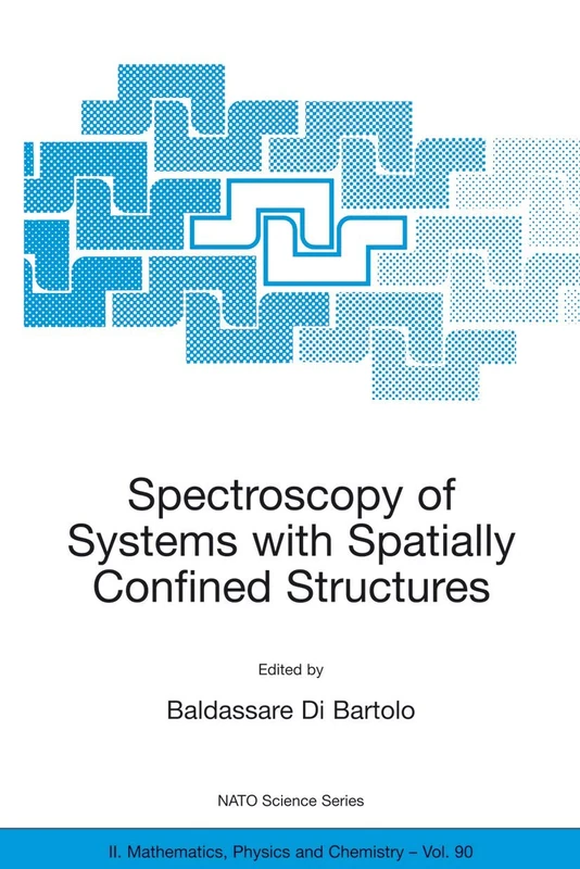 Spectroscopy of Systems with Spatially Confined Structures (NATO Science Series II. Mathematics, Physics and Chemistry): 90