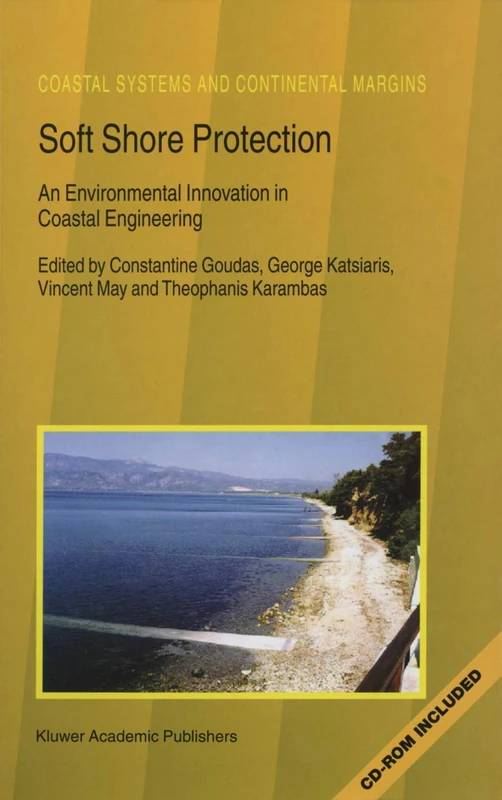 Soft Shore Protection: An Environmental Innovation in Coastal Engineering: 7 (Coastal Systems and Continental Margins, 7)