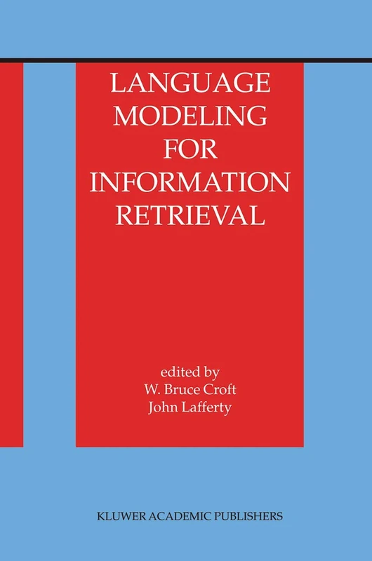Language Modeling for Information Retrieval: 13 (The Information Retrieval Series, 13)