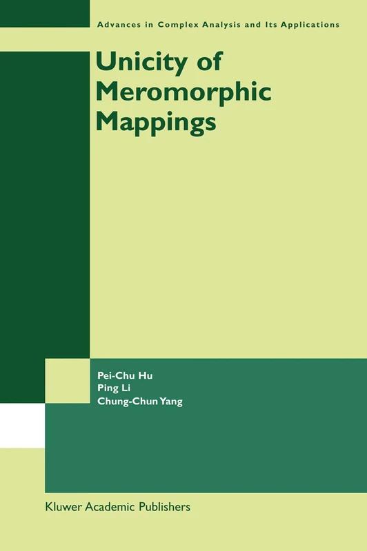 Unicity of Meromorphic Mappings: 1 (Advances in Complex Analysis and Its Applications, 1)