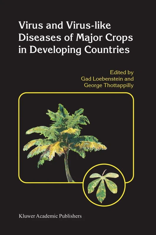 Virus and Virus-like Diseases of Major Crops in Developing Countries (Developments in Cardiovascular Medicine S)