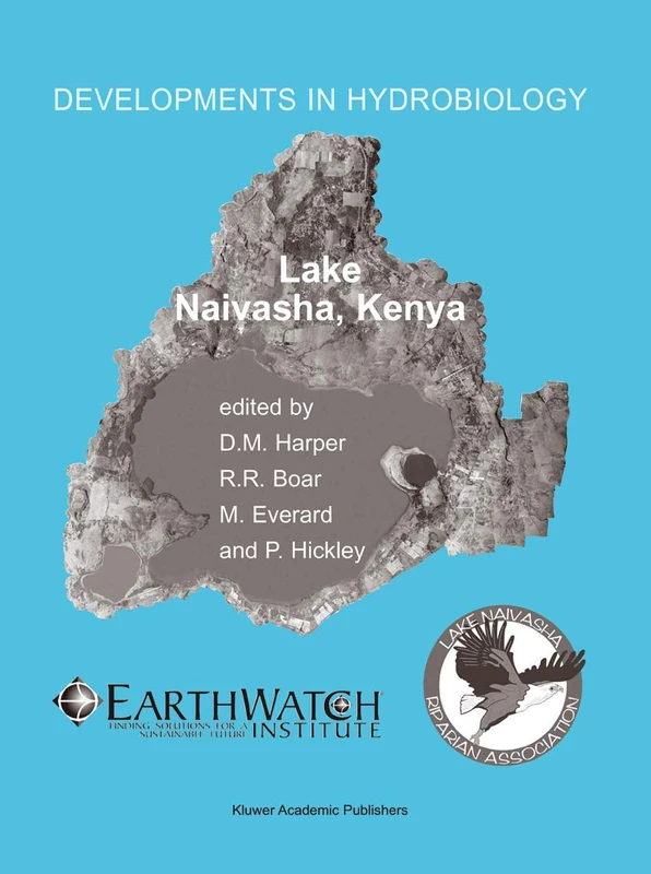 Lake Naivasha, Kenya: Papers submitted by participants at the conference “Science and the Sustainable Management of Shallow Tropical Waters” held at ... lake: 168 (Developments in Hydrobiology, 168)