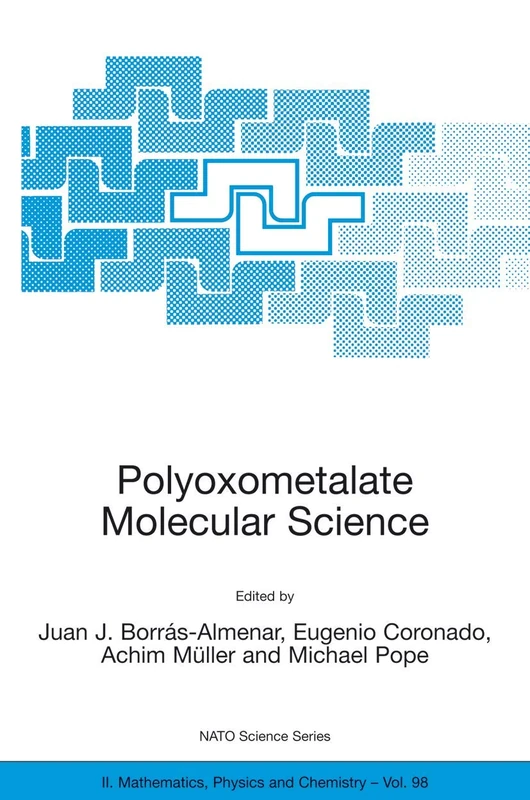 Polyoxometalate Molecular Science: 98 (NATO Science Series II: Mathematics, Physics and Chemistry, 98)