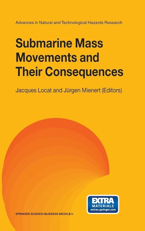 Submarine Mass Movements and Their Consequences: First International Symposium - Proceedings: v.19 (Advances in Natural and Technological Hazards Research)