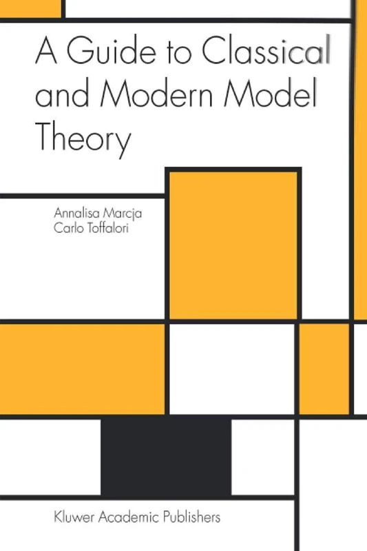 A Guide to Classical and Modern Model Theory: 19 (Trends in Logic, 19)