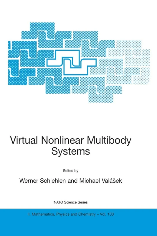 Virtual Nonlinear Multibody Systems: 103 (NATO Science Series II: Mathematics, Physics and Chemistry, 103)
