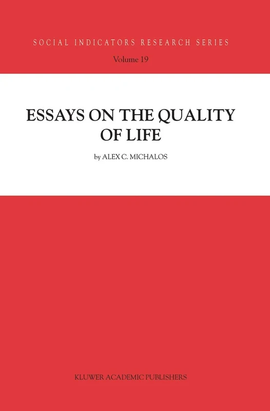 Essays on the Quality of Life: 19 (Social Indicators Research Series, 19)