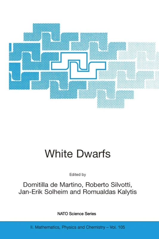 White Dwarfs: 105 (NATO Science Series II: Mathematics, Physics and Chemistry, 105)